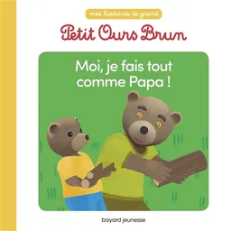 Moi, je fais tout comme papa ! | Marie Aubinais, Danièle Bour