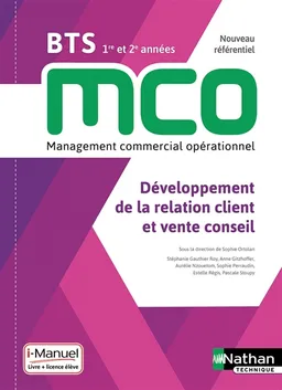 Développement de la relation client et vente conseil : BTS MCO 1re et 2e années : livre + licence élève | Sophie Ortolan