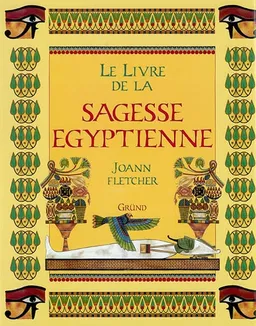 Le livre de la sagesse égyptienne | Joann Fletcher