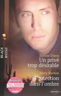 Un privé trop désirable. Protection dans l'ombre | Justine Davis, Mary T. Burton
