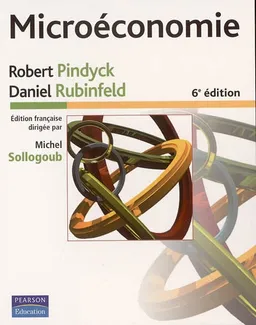 Microéconomie | Robert Pindyck, Daniel Rubinfeld, Michel Sollogoub