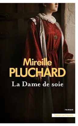 La dame de soie | Mireille Pluchard
