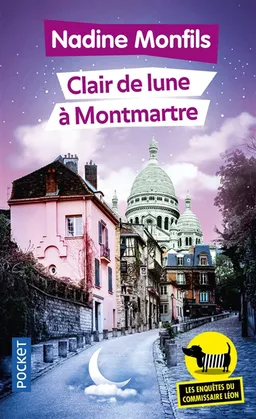 Les enquêtes du commissaire Léon. Vol. 5. Clair de lune à Montmartre | Nadine Monfils