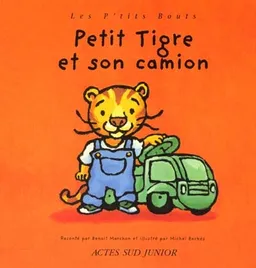 P'tit tigre et son camion | Benoît Marchon, Michel Backès, Michel Backès