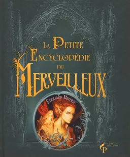La petite encyclopédie du merveilleux | Edouard Brasey, Sandrine Gestin, Alain-Marc Friez