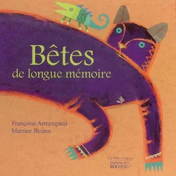 Bêtes de longue mémoire | Françoise Armengaud, Martine Bourre
