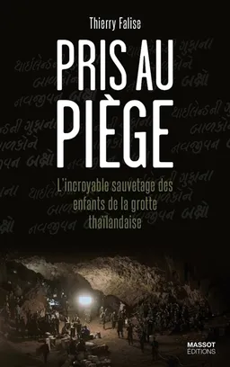 Pris au piège : l'incroyable sauvetage des enfants de la grotte thaïlandaise | Thierry Falise