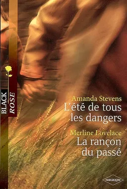 L'été de tous les dangers. La rançon du passé | Amanda Stevens, Merline Lovelace