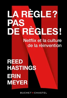 La règle ? Pas de règles ! : Netflix et la culture de la réinvention | Reed Hastings, Erin Meyer