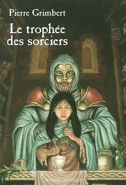 Le trophée des sorciers | Pierre Grimbert