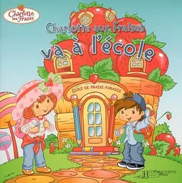 Charlotte aux fraises va à l'école | Emily Sollinger, SI Artists