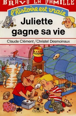 Juliette gagne sa vie | Claude Clément, Christel Desmoinaux, Christel Desmoinaux