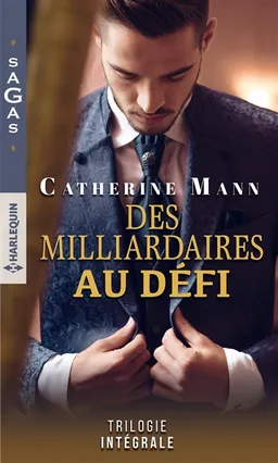 Des milliardaires au défi : trilogie intégrale | Catherine Mann