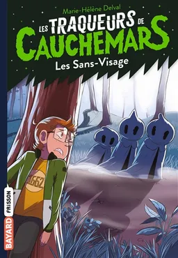 Les traqueurs de cauchemars. Vol. 4. Les sans-visage | Marie-Hélène Delval