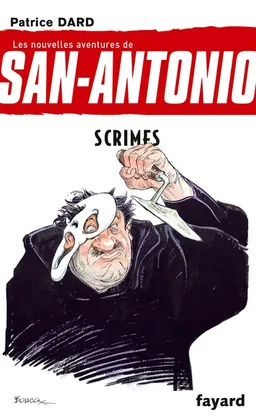 Les nouvelles aventures de San-Antonio. Vol. 25. Scrimes | Patrice Dard