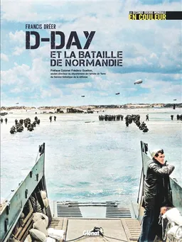 D-Day et la bataille de Normandie | Francis Dréer, Frédéric Guelton