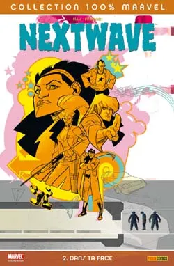 Nextwave. Vol. 2. Dans ta face | Warren Ellis, Stuart Immonen