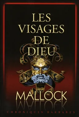 Chroniques barbares. Les visages de Dieu | Mallock