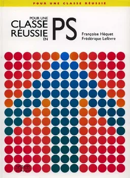 Pour une classe réussie en PS : livret pédagogique | Françoise Héquet, Frédérique Lefèvre