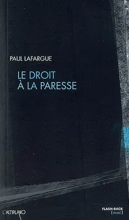 Le droit à la paresse | Paul Lafargue
