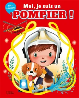Moi, je suis un pompier ! | Karine-Marie Amiot, Emmanuelle Colin