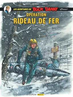 Les aventures de Buck Danny : classic. Vol. 5. Opération rideau de fer | Frédéric Marniquet, Frédéric Zumbiehl, Jean-Michel Arroyo, Ketty Formaggio
