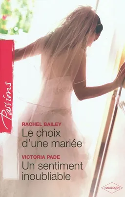 Le choix d'une mariée. Un sentiment inoubliable | Rachel Bailey, Victoria Pade