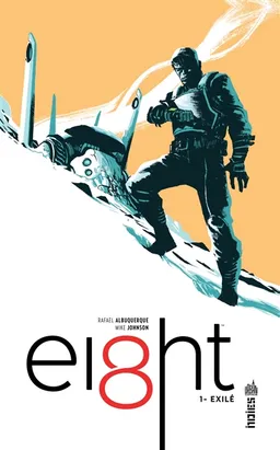 Ei8ht. Vol. 1. Exilé | Rafael Albuquerque, Mike Johnson, Rafael Albuquerque