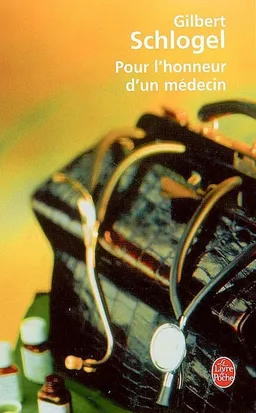 Pour l'honneur d'un médecin | Gilbert Schlogel