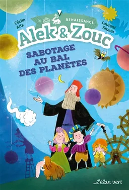 Alek & Zouc. Sabotage au bal des planètes | Cécile Alix, Laurent Simon