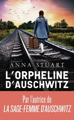 L'orpheline d'Auschwitz | Anna Stuart