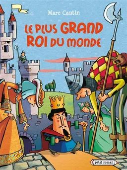 Le plus grand roi du monde | Marc Cantin, Thierry Christmann