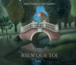 Rien que toi | Sally Grindley, Célia Chauffrey