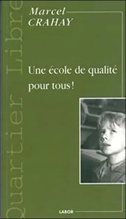 Une école de qualité, pour tous ! | Marcel Crahay