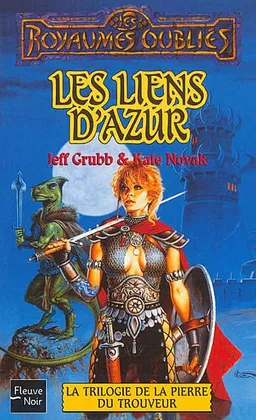 La trilogie de la pierre de Trouveur. Vol. 1. Les liens d'Azur | Jeff Grubb, Kate Novak