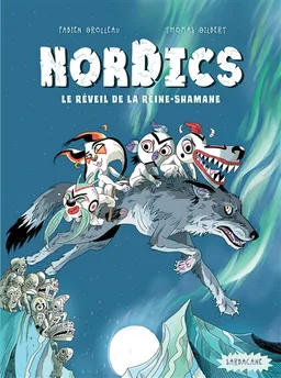 Nordics. Vol. 2. Le réveil de la Reine-Shamane | Fabien Grolleau, Thomas Gilbert