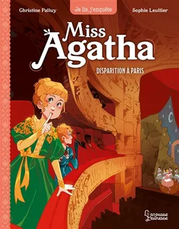Miss Agatha. Vol. 2. Disparition à Paris | Christine Palluy, Sophie Leullier