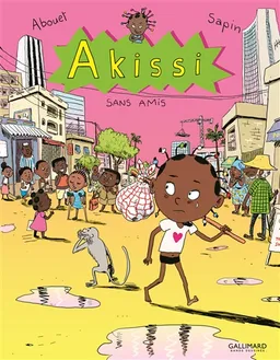 Akissi. Vol. 6. Sans amis | Marguerite Abouet, Mathieu Sapin, Clément Oubrerie, Clémence