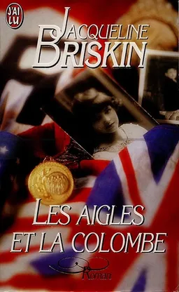 Les aigles et la colombe | Jacqueline Briskin
