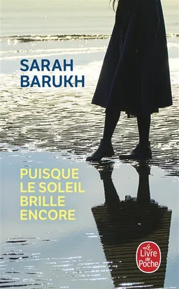Puisque le soleil brille encore | Sarah Barukh