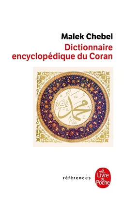 Dictionnaire encyclopédique du Coran | Malek Chebel