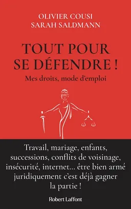 Tout pour se défendre ! : mes droits, mode d'emploi | Olivier Cousi, Sarah Saldmann