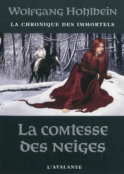 La chronique des immortels. Vol. 6. La comtesse des neiges | Wolfgang Hohlbein
