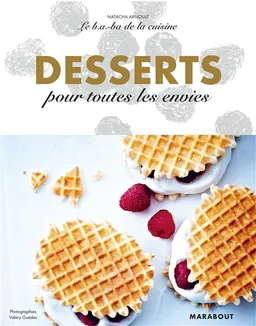 Desserts pour toutes les envies | Natacha Arnoult, Valéry Guedes