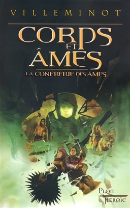 La confrérie des âmes. Vol. 2. Corps et âmes | Vincent Villeminot