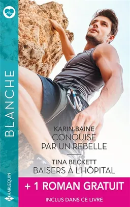 Conquise par un rebelle. Baisers à l'hôpital | Karin Baine, Tina Beckett, Christyne Butler