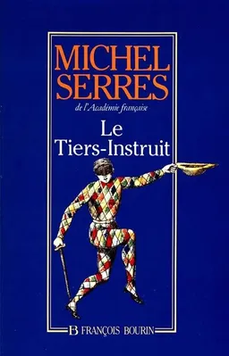 Le tiers-instruit | Michel Serres