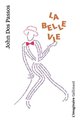 La belle vie | John Dos Passos, François Weyergans