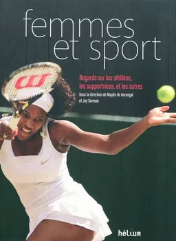 Femmes et sport : regards sur les athlètes, les supportrices et les autres | Maylis de Kerangal, Joy Sorman