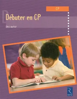Débuter en CP : cycle 2 | Eric Battut